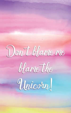 Unicorns-Blame the Unicorn — proof front