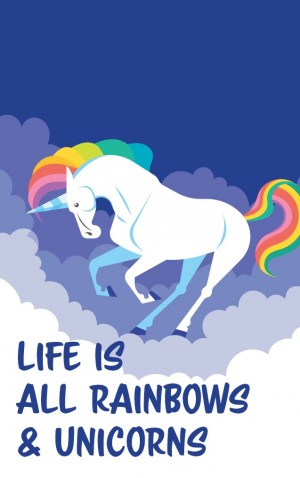 Unicorns-Life is all rainbows-1 — proof front