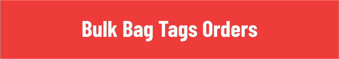 Bulk Bag Tag Orders